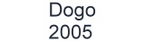 Dogo 2005